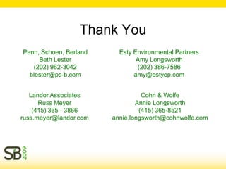 Thank You
Penn, Schoen, Berland     Esty Environmental Partners
     Beth Lester                Amy Longsworth
   (202) 96...
