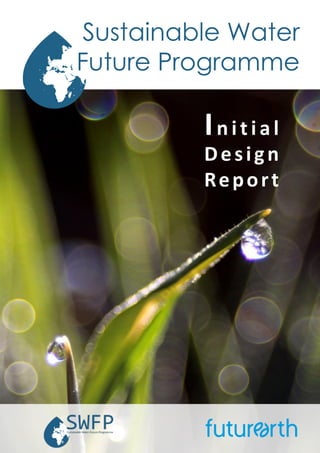 1
Sustainable Water
Future Programme
In i t i a l
Design
Report
 
