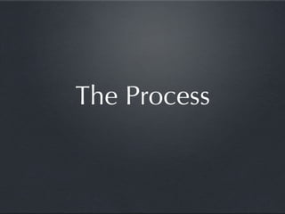 The Process 