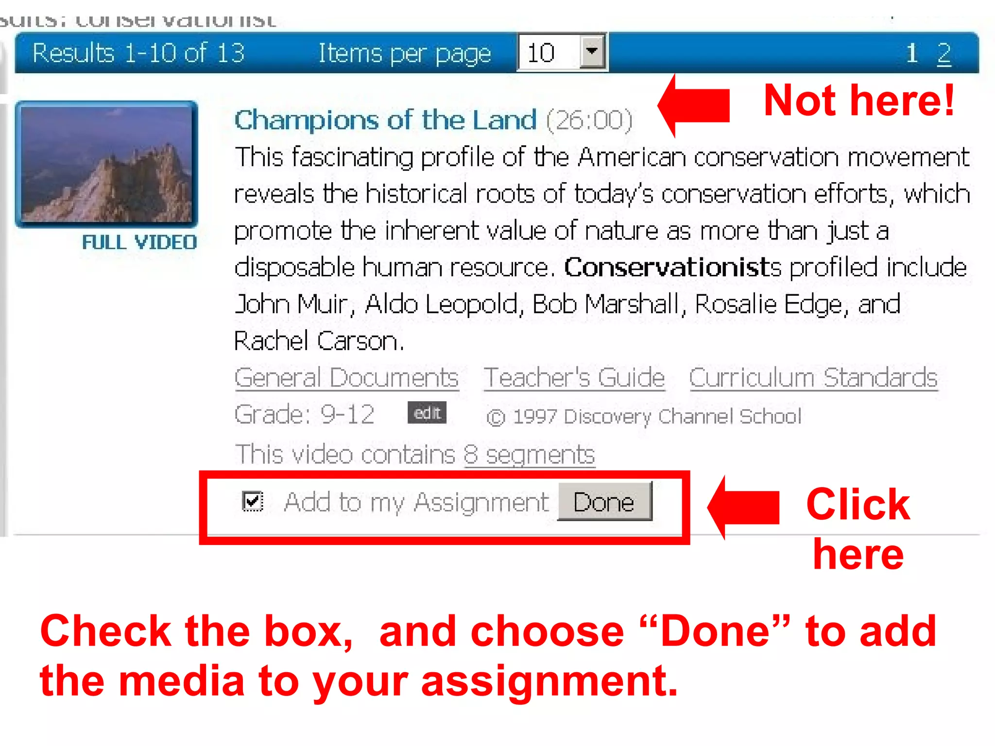 Check the box,  and choose “Done” to add the media to your assignment. Not here! Click here 