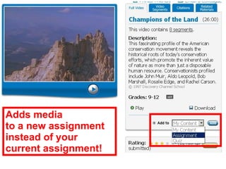 Adds media to a new assignment instead of your current assignment! 