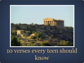 10 verses every teen should
           know
 