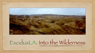 ExodusLA: Into the Wilderness
 