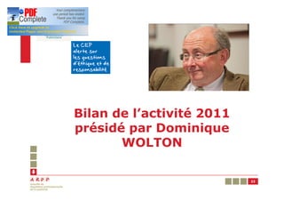Bilan de l’activité 2011
présidé par Dominique
       WOLTON

                           22
 