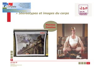 Ø Stéréotypes et images du corps



                  Plaintes
                  Fondées




                                   51
 