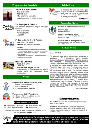 Programações Especiais                                                             Ministérios

              Jantar dos Namorados                                                         O ministério de casais de nossa igreja
                Data: 12 de junho                                                          promove reuniões de círculo mensalmente.
                                                                                           Você, casal da Igreja, e visitante, está
                Valor: R$ 30,00
                                                                                           convidado para participar. São momentos
                Falar com: Carol, Ivana, Júlio                                             de edificação e comunhão.
                Local: Salão social do prédio da Kátia                                                                   Participe!!!

                                                                                           Grupos Familiares
              Você não pode faltar !!!
              “Um momento de conversa amiga e edificação                               Participe de nossos encontros nos lares
              espiritual”
                                                                                       Dia: terça-feira
                Data: 19 de junho                                                      Horário: 20:00 hs
                Horário: 18:00 hs
                Local: IPSU                                                            Grupo I – Res. da irmã Tercília
                                                                                       St. Universitário- Rua 242, Qd 42 A, Lt 09
                                                                                       Fone: 3261-4064
              3ª Conferência Crer é Pensar                                             Grupo II – Res. Pr. Wellington e Geo
                Dias: 25 a 27 de Junho                                                 St. Jardim Brasil - Rua X10, Qd X17, Lt 13 -
                Preletor: Rev. Fernando Almeida                                        Fone: 3284-2051

                Oficinas:                                                                     Leitura Bíblica
                * Pastoreando a família da Aliança (Rev. Eurípedes)
                * O feminino e a graça divina (Psicóloga Márcia Batista)
                * Princípios bíblicos para a capelania e pastorado         Lucas 22:14-22
                 (Rev. Fernando)
                * Diálogo entre um calvinista e um arminiano sobre a       14
                  graça (Rev. Israel e Sérgio)                               Chegada a hora, pôs-se Jesus à mesa, e com ele os
                                                                                            15
                                                                           apóstolos.           E disse-lhes: Tenho desejado
                                                                           ansiosamente comer convosco esta Páscoa, antes do
                                                                                               16
              Noite da Culinária                                           meu sofrimento.        Pois vos digo que nunca mais a
                                                                                                                                    17
                Data: 26 de junho                                          comerei, até que ela se cumpra no reino de Deus.
                Local: IPSU                                                E, tomando um cálice, havendo dado graças, disse:
                                                                                                           18
                Valor de cada porção: R$ 1,00                              Recebei e reparti entre vós;       pois vos digo que, de
                Faça sua inscrição e traga um prato salgado                agora em diante, não mais beberei do fruto da videira,
                                                                                                              19
                especial    para   ser    saboreado    pelos               até que venha o reino de Deus.        E, tomando um pão,
                participantes.                                             tendo dado graças, o partiu e lhes deu, dizendo: Isto é
                                                                           o meu corpo oferecido por vós; fazei isto em memória
                                                                                      20
                                                                           de mim.       Semelhantemente, depois de cear, tomou o
                           Avisos                                          cálice, dizendo: Este é o cálice da nova aliança no meu
                                                                                                                    21
                                                                           sangue derramado em favor de vós.           Todavia, a mão
                                                                                                                22
                                                                           do traidor está comigo à mesa.          Porque o Filho do
          Programação da mocidade em junho                                 Homem, na verdade, vai segundo o que está
          12 - Jantar dos namorados                                        determinado, mas ai daquele por intermédio de quem
          19 - Estudos Bíblicos                                            ele está sendo traído!
          26 - Conferência Crer é Pensar                                                                             Só a Escritura!!!


          Programação da UCP em junho
          12 – Gincana Bíblica (Ana Lúcia, Livânia)
          19 – Oficina de dobraduras
                                                                                          Ministério de Oração.
                                                                           Nossos Missionários: Rev. Carlos Delpino (Base Europa) e
            .Aniversariantes da Semana.                                    Missª Luciene (México)
06 Geovandro / Rodrigo             08 João Simão (AB)
13 Lucas Sandivilli (AB)           14 Rosimeire                            Pela saúde dos irmãos: Rev. Jenner, Íris, João Simão,
                                                                           Santana, Sebastiana Guerra, Alair (pai do Leandro); Luzia
“Ensina-nos a contar os nossos dias para que alcancemos                    Azevedo; Luciana Martins Barros, Marciana Barbosa (mãe da
                                                                           irmã Raimunda).
              o coração sábio”. (Sl 90.12)
 