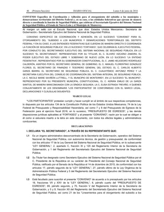 46 (Primera Sección) DIARIO OFICIAL Lunes 6 de junio de 2016
CONVENIO Específico de Coordinación y Adhesión para el otorgamiento del subsidio a los municipios y
demarcaciones territoriales del Distrito Federal y, en su caso, a las entidades federativas que ejerzan de manera
directa o coordinada la función de Seguridad Pública, que celebran el Secretariado Ejecutivo del Sistema Nacional
de Seguridad Pública, el Estado de Nuevo León y el Municipio de Monterrey.
Al margen un sello con el Escudo Nacional, que dice: Estados Unidos Mexicanos.- Secretaría de
Gobernación.- Secretariado Ejecutivo del Sistema Nacional de Seguridad Pública.
CONVENIO ESPECÍFICO DE COORDINACIÓN Y ADHESIÓN, EN LO SUCESIVO “CONVENIO” PARA EL
OTORGAMIENTO DEL “SUBSIDIO A LOS MUNICIPIOS Y DEMARCACIONES TERRITORIALES DEL DISTRITO
FEDERAL Y EN SU CASO, A LAS ENTIDADES FEDERATIVAS QUE EJERZAN DE MANERA DIRECTA O COORDINADA
LA FUNCIÓN DE SEGURIDAD PÚBLICA”, EN LO SUCESIVO “FORTASEG”, QUE CELEBRAN EL EJECUTIVO FEDERAL,
POR CONDUCTO DEL SECRETARIADO EJECUTIVO DEL SISTEMA NACIONAL DE SEGURIDAD PÚBLICA, EN LO
SUCESIVO “EL SECRETARIADO”, REPRESENTADO POR SU TITULAR, EL C. ÁLVARO VIZCAÍNO ZAMORA; EL
PODER EJECUTIVO DEL ESTADO LIBRE Y SOBERANO DE NUEVO LEÓN, EN LO SUCESIVO “LA ENTIDAD
FEDERATIVA”, REPRESENTADO POR SU GOBERNADOR CONSTITUCIONAL, EL C. JAIME HELIODORO RODRÍGUEZ
CALDERÓN, ASISTIDO POR EL SECRETARIO GENERAL DE GOBIERNO, EL C. MANUEL FLORENTINO GONZÁLEZ
FLORES; EL SECRETARIO DE FINANZAS Y TESORERO GENERAL DEL ESTADO, EL C. CARLOS ALBERTO
GARZA IBARRA, EL SECRETARIO DE SEGURIDAD PÚBLICA, EL C. CUAUHTÉMOC ANTÚNEZ PÉREZ Y LA
SECRETARIA EJECUTIVA DEL CONSEJO DE COORDINACIÓN DEL SISTEMA INTEGRAL DE SEGURIDAD PÚBLICA,
LA C. NICOLE MARIE SAVIÑÓN LUTTRELL, Y EL MUNICIPIO DE MONTERREY, EN LO SUCESIVO “EL MUNICIPIO”,
REPRESENTADO POR SU PRESIDENTE MUNICIPAL CONSTITUCIONAL, EL C. ADRIÁN EMILIO DE LA GARZA
SANTOS, DE MANERA MANCOMUNADA CON LA SÍNDICA SEGUNDA, LA C. ELISA ESTRADA TREVIÑO, A QUIENES
CONJUNTAMENTE SE LES DENOMINARÁ “LOS PARTICIPANTES” DE CONFORMIDAD CON EL MARCO LEGAL,
DECLARACIONES Y CLÁUSULAS SIGUIENTES:
MARCO LEGAL
“LOS PARTICIPANTES” protestan cumplir y hacer cumplir en el ámbito de sus respectivas competencias,
lo dispuesto por los artículos 134 de la Constitución Política de los Estados Unidos Mexicanos; 74 de la Ley
Federal de Presupuesto y Responsabilidad Hacendaria, así como 7 y 8 del Presupuesto de Egresos de la
Federación para el ejercicio fiscal 2016, en lo sucesivo, “PRESUPUESTO DE EGRESOS”, y las demás
disposiciones jurídicas aplicables al “FORTASEG” y al presente “CONVENIO”; razón por la cual se obligan a
él como si estuviera inserto a la letra en este documento, con todos los efectos legales y administrativos
conducentes.
DECLARACIONES
I. DECLARA “EL SECRETARIADO”, A TRAVÉS DE SU REPRESENTANTE QUE:
I.1 Es un órgano administrativo desconcentrado de la Secretaría de Gobernación, operativo del Sistema
Nacional de Seguridad Pública, con autonomía técnica, de gestión y presupuestal, de conformidad
con los artículos 17 de la Ley General del Sistema Nacional de Seguridad Pública, en lo subsecuente
“LEY GENERAL”; 2, apartado C, fracción XI y 120 del Reglamento Interior de la Secretaría de
Gobernación, y 1 del Reglamento del Secretariado Ejecutivo del Sistema Nacional de Seguridad
Pública.
I.2 Su Titular fue designado como Secretario Ejecutivo del Sistema Nacional de Seguridad Pública por el
C. Presidente de la República en su carácter de Presidente del Consejo Nacional de Seguridad
Pública, ratificado por el Senado de la República el 14 de diciembre de 2015, de conformidad con los
artículos 17, párrafo segundo de la “LEY GENERAL”; 27, párrafo último de la Ley Orgánica de la
Administración Pública Federal y 5 del Reglamento del Secretariado Ejecutivo del Sistema Nacional
de Seguridad Pública.
I.3 Está facultado para suscribir el presente “CONVENIO” de acuerdo a lo preceptuado por los artículos
18, fracciones VII y XXV de la “LEY GENERAL”; 8, párrafo cuarto del “PRESUPUESTO DE
EGRESOS”; 69, párrafo segundo, y 70, fracción V del Reglamento Interior de la Secretaría de
Gobernación, y 5 y 8, fracción XII del Reglamento del Secretariado Ejecutivo del Sistema Nacional
de Seguridad Pública, así como 21 de los “Lineamientos para el otorgamiento del subsidio a los
 