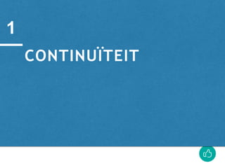 CONTINUÏTEIT
1
 