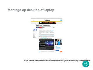https://www.lifewire.com/best-free-video-editing-software-programs-4128924
Montage op desktop of laptop
 