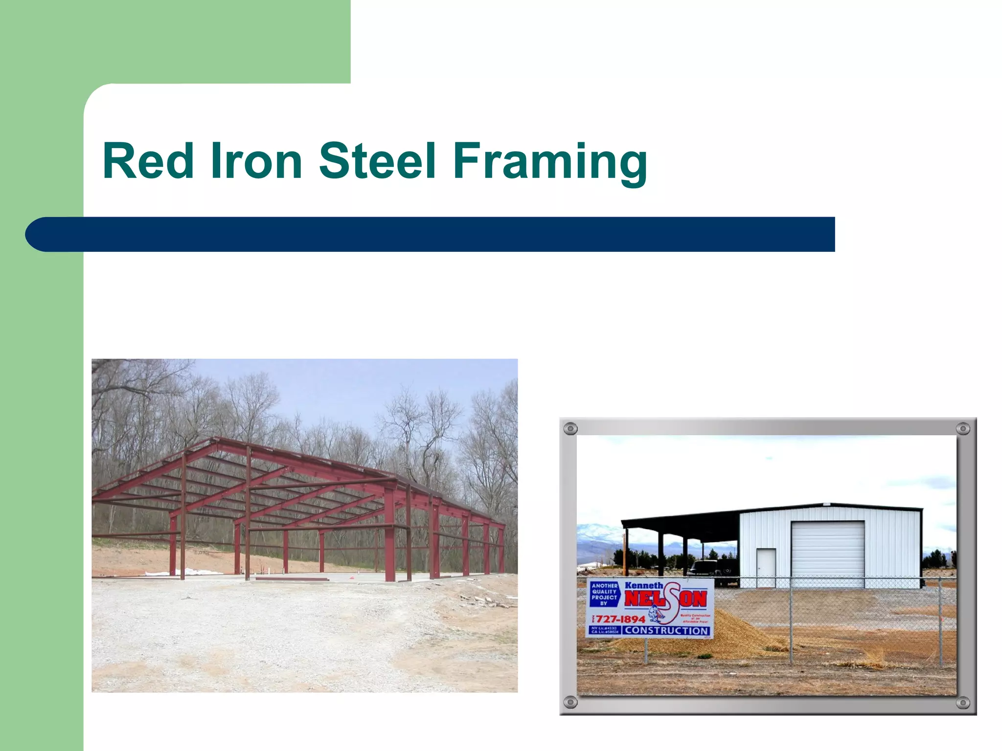 Red Iron Steel Framing
 
