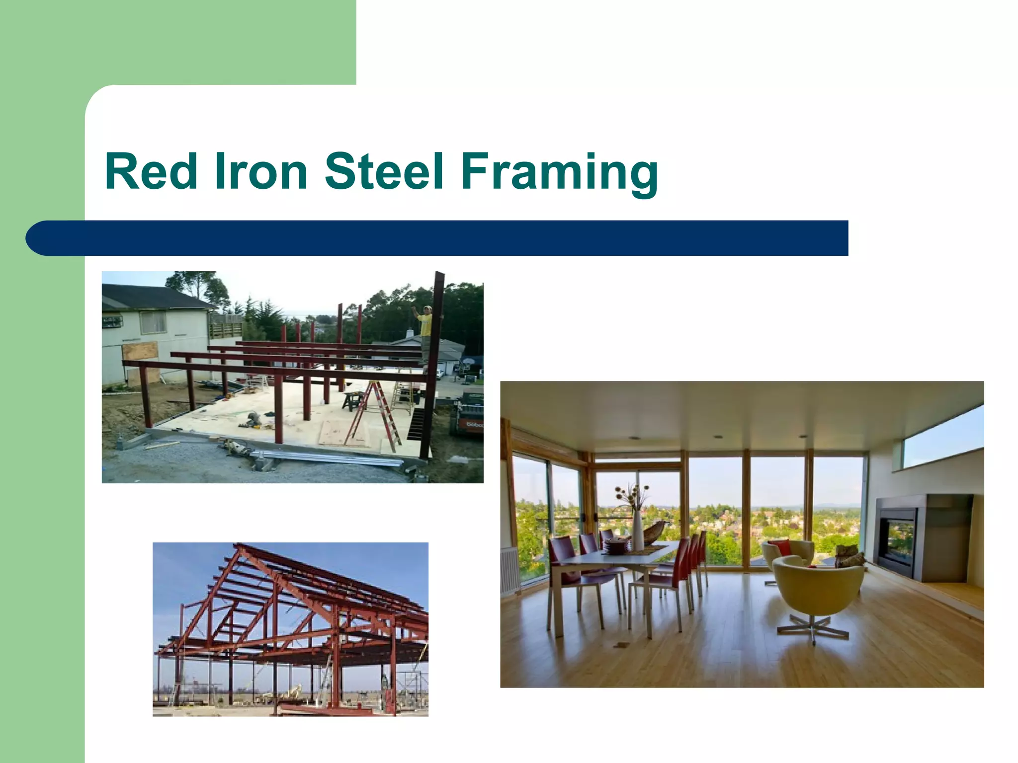 Red Iron Steel Framing
 