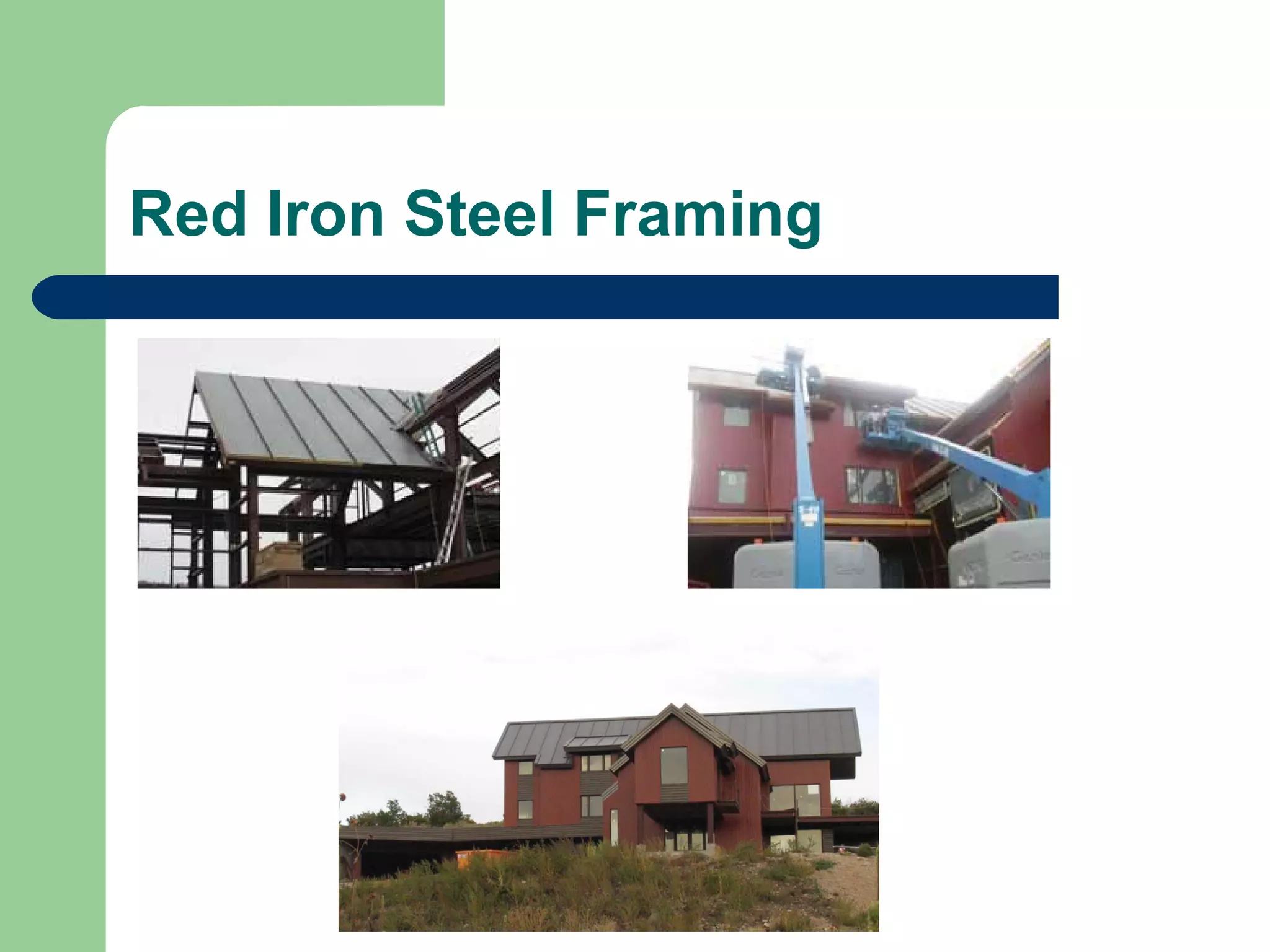 Red Iron Steel Framing
 