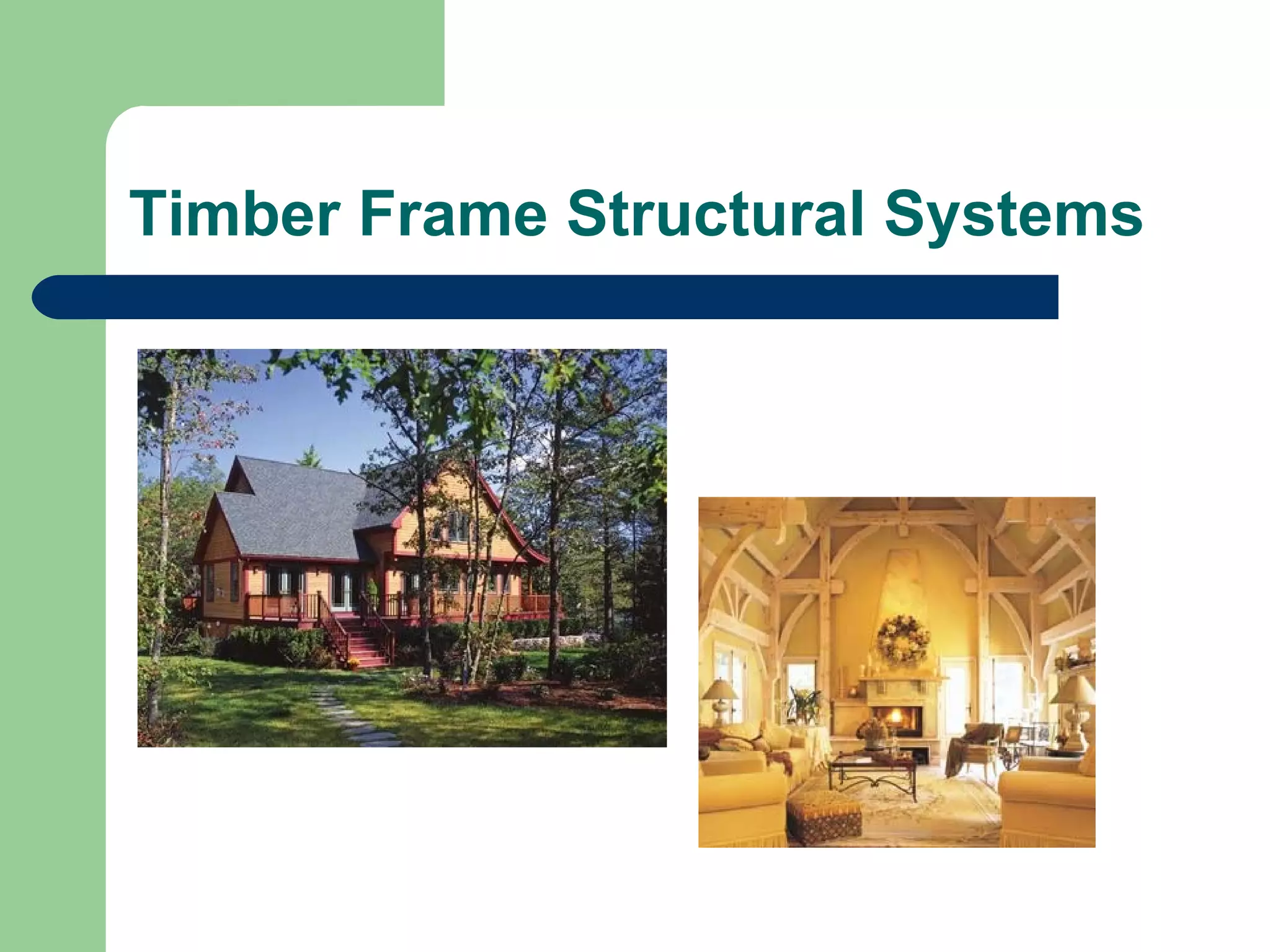 Timber Frame Structural Systems
 