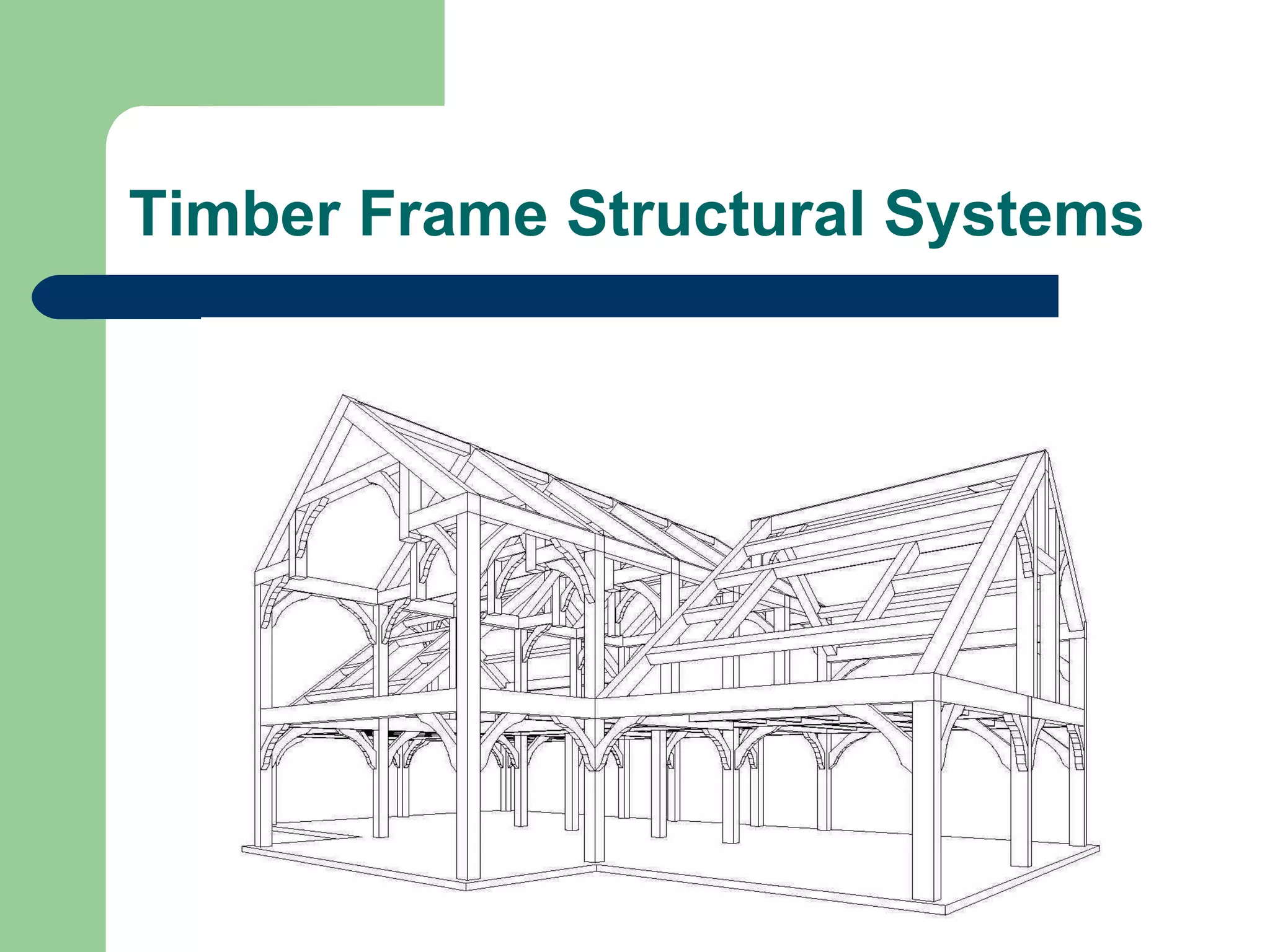 Timber Frame Structural Systems
 
