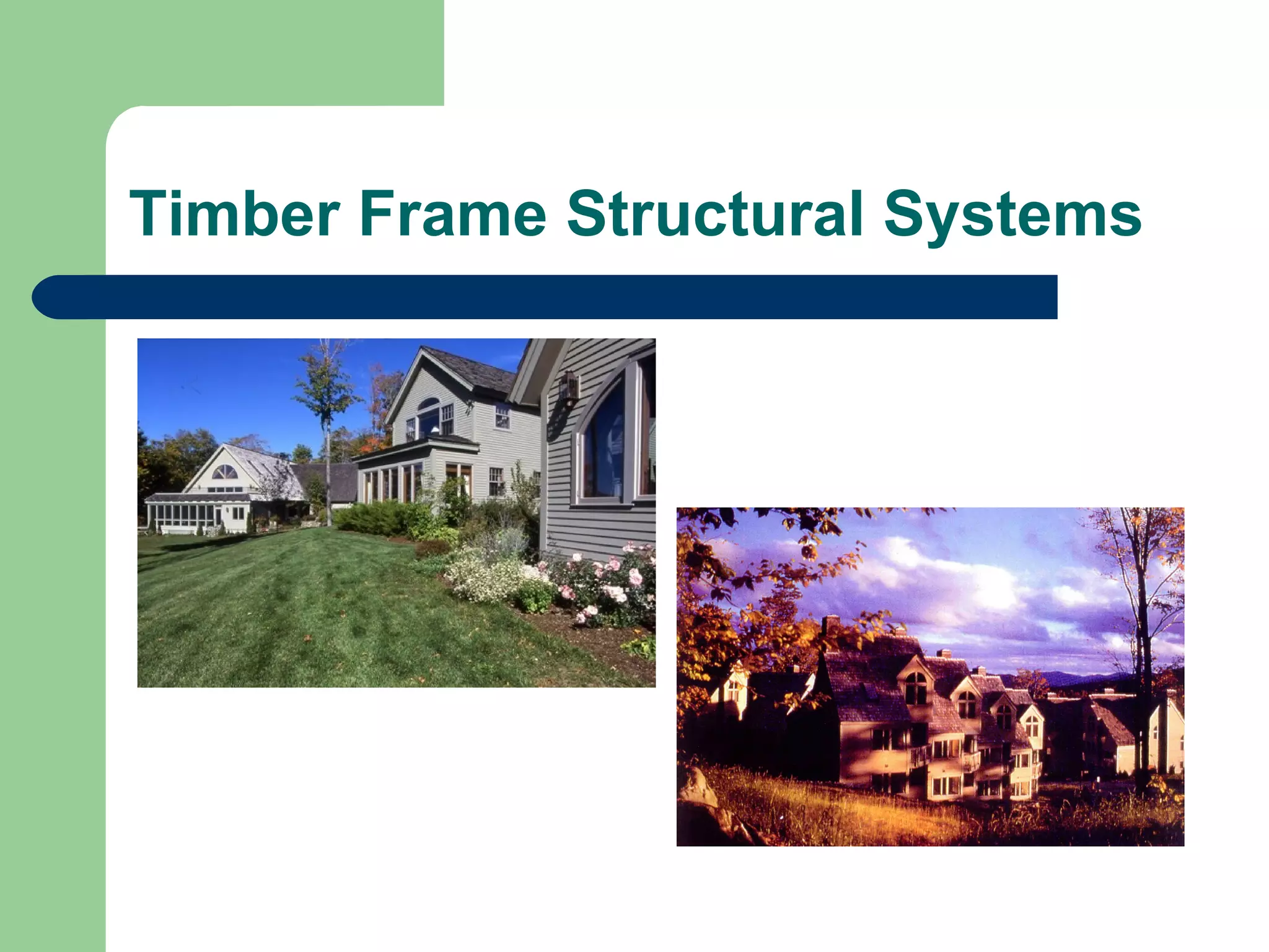 Timber Frame Structural Systems
 