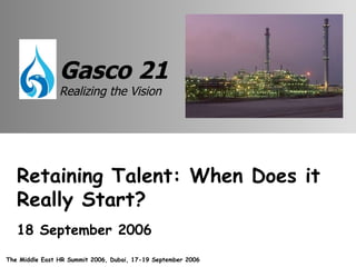 Retaining Talent: When Does it Really Start? 18 September 2006 