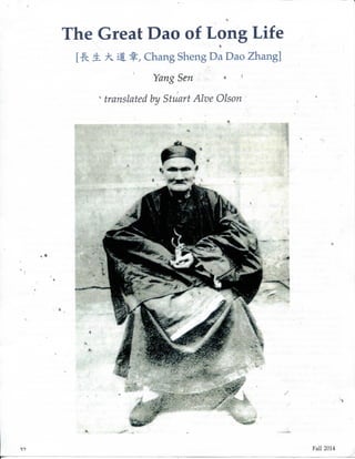The Great Dao of Long Life
i A i t Chang Sheng Da Dao Zhang]
Yang Sen * ^ ,
*• translated by Stuart Alve Olson
^9 Fall 2014
 