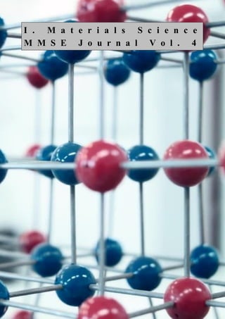 Mechanics, Materials Science & Engineering, May 2016 – ISSN 2412-5954
MMSE Journal. Open Access www.mmse.xyz
6
I . M a t e r i a l s S c i e n c e
M M S E J o u r n a l V o l . 4
 