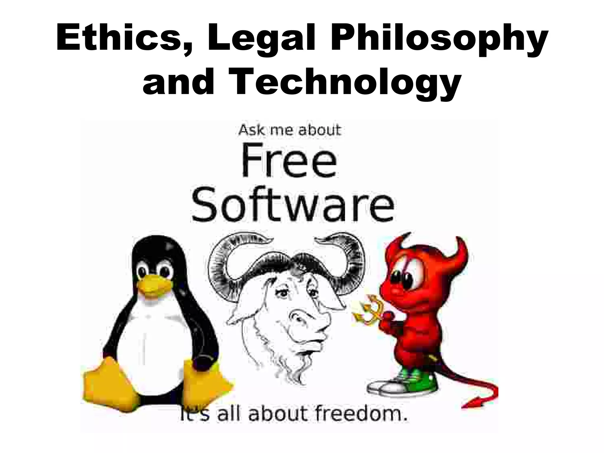 Ethics, Legal Philosophy
and Technology
 
