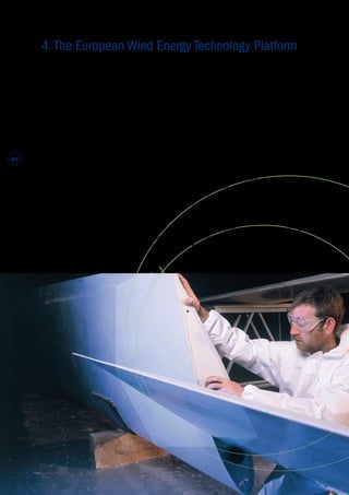 #14 
4. The European Wind Energy Technology Platform 
The European Wind Energy Technology Platform 
(TPWind) will be the indispensable forum for the 
crystallisation of policy and technology research 
and development pathways for the wind energy 
sector; as well as a new opportunity for informal 
collaboration among Member States, including 
those less developed in wind energy terms. 
The overarching objective of TPWind is to drive wind 
power cost reductions down to parity with currently 
cheaper alternatives. That is not taking into 
account the external costs of conventional power 
generation, or the very great subsidies accorded to 
those technologies, estimated to be in the region 
of USD 250 – 300 billion per annum, globally. 
Historically, the principal drivers for wind energy 
cost reductions have been R&D, for approximately 
40%; and economies of scale, for around 60%. The 
scope of TPWind mirrors this duality. TPWind will 
focus not only on short to long term technological 
R&D, as is the case with other existing platforms, 
but also on potential market development 
“showstoppers”, through a number of Policy 
Working Groups. 
R&D in the wind energy sector is characterised 
by a core of experience concentrated in just a 
few countries; very limited long term research 
resources; a highly competitive “leading edge” to 
the industry, in cost terms, which overshadows 
collaborative, fundamental research; and a very 
dispersed collaborative research and development 
effort. 
Thus the need for: 
• Diffusion of expertise around the European 
Union, to areas with great potential and limited 
activity, and shared access to infrastructure 
• Identifying and mobilising increased funding, 
as well more efficient use of existing funds 
• A method of gathering together on-going 
projects to share outcomes and generate 
useful further actions 
• Development of clear, shared long term 
priorities, taking into account concerns 
regarding intellectual property rights and 
confidentiality issues, which can be addressed 
by the wind energy sector as a whole, leading 
to fundamental innovation and step-change. 
 