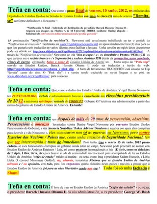 Teña en conta: Que como o prazo final do venres, 15 xuño, 2012, os enfoques dos
Deputados de Estados Unidos do Senado de Estados Unidos con máis de cinco (5) anos de servizo               "Demita-
se" conforme definido en s Newsome ':
                "Notificación N final - Solicitude de destitución do presidente Barack Hussein Obama II -
               resposta aos ataques na Florida A & M University SOBRE incidente Hazing alegado -
               Solicitude de intervención militar internacional é posible que teña"

 (A continuación "Notificación de rescisión"). Newsome está actualmente traballando en ter o contido da
"Notificación de rescisión" facilitados en www.vogeldenisenewsome.net en aproximadamente tres (3) días para os
que lles gustaría telo traducido en varios idiomas para facilitar a lectura. Unha versión en inglés deste documento
pode ser obtido en: http://www.slideshare.net/VogelDenise/022712-updated-links-for-obama-eviction-notice-011012final A
través da "Notificación de rescisión" Newsome de ela "tira as capas" e / ou descubrir o Photos / PÚBLICO os
que parecen ser o racista branco s / s Supremacist e xudeus sionistas ISH detrás da corrupción, actos criminais,
crimes de guerra efectuadas baixo o nome de Estados Unidos de Americ un. Unha copia do "Pink slip"
servido en Estados Unidos, Barack Hussein Obama II pode ser traducido a través da web:
http://vogeldenisenewsome.net/obama_s_pink_slip . A barra de ferramentas TRADUCIÓN está situado no Top
"dereita" canto do sitio. O "Pink slip" i s tamén sendo traducido en varias linguas e se porá en
www.slideshare.net/VogelDenise/ para o acceso.



Teña en conta: Que, como cidadán dos Estados Unidos de América, V ogel Denise Newsome
ten PUNTUALIDADE, Debida e adecuadamente buscou a cancelación das                    eleccións presidenciais
de 20 12 e esixiron a saír limpo / retirada de CORRUPT            Goberno Off icials ea súa administración a partir das
ramas do goberno de Estados Unidos de América. En balde!



Teña en conta: que despois de máis de 20 anos de persecución, obsesións,
Persecucións e ameazas             levantadas contra Denise Vogel Newsome por corrupto Estados Unidos
Funcionarios do Goberno, a súa Asesoría Xurídica / Baker Advisor Donelson e aqueles con quen eles conspiran
para destruír a vida Newsome 's, eles comezaron non só as guerras en Newsome, pero contra
Exterior das Nacións / Países que, como unha cuestión de Seguridade Nacional, ten
que ser interrompida e trata de inmediato! Polo tanto, tras a venres 15 de xuño, 2012 prazo
caduca, se eses funcionarios corruptos do goberno aínda están no cargo, Newsome pode proceder de acordo con
Estados Unidos de América Estatutos / Leis, así como estatutos internacionais e leis (É dicir, como os cidadáns
de Exipto, Libia, Siria, etc) para buscar axuda da comunidade internacional para acompaña-la de ter os Estados
Unidos de América "xefes de estado" traídos á xustiza - ou sexa, como Iraq o presidente Sadam Hussein, a Libia
Líder O coronel Muammar Gaddafi, etc, ademais, terroristas Réximes que os Estados Unidos de América
tolerada e / ou apoiados, con todo, para fins enganosos quería cidadáns deses países / nacións a pensar que o
Estados Unidos de América foi para as súas liberdades cando non era ! Todo foi só unha fachada e
Sham!


Teña en conta: É hora de traer os Estados Unidos de América "xefes de estado" - ou sexa,
o presidente Barack Hussein Obama II ea súa administración, o ex presidente George W. Bush
 