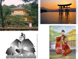 http://www.friendlyplanet.com/images/floating-torii-japan-big.jpg

http://www.uhrad.com/research/japan_kyoto.jpg

http://www.dollsales.com/pictures/barbie_japan.jpg

http://www.nippobrasil.com.br/2.historia_jp/302/C09_hist.japao.jpg

 