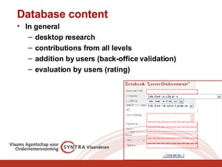 Database content In general desktop research contributions from all levels addition by users (back-office validation) evaluation by users (rating) 
