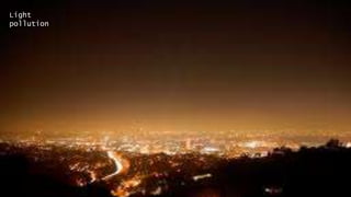 Light
pollution
 