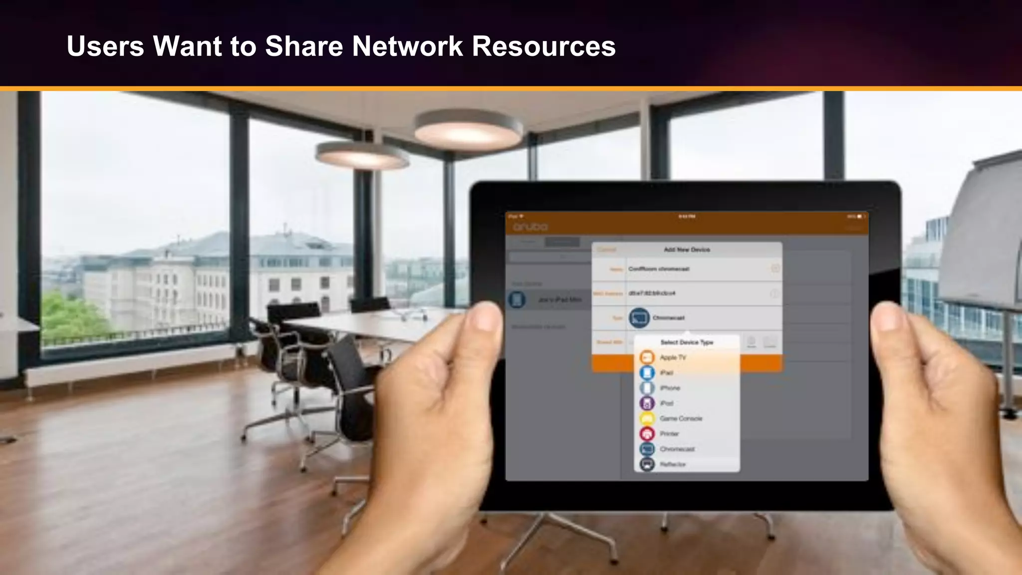 © Copyright 2014. Aruba Networks, Inc. All rights reserved #airheadsconf
Users Want to Share Network Resources
© Copyright 2014. Aruba Networks, Inc. All rights reserved
 