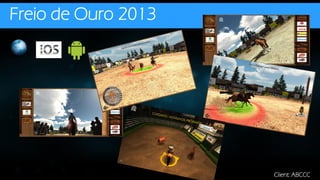 Freio de Ouro 2013
Client: ABCCC
 