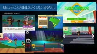 PREMIO INOVAPPS
REDESCOBRIDOR DO BRASIL
 
