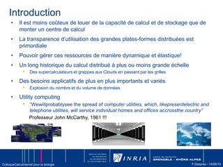IntroductionIl est moins coûteux de louer de la capacité de calcul et de stockage que de monter un centre de calcul