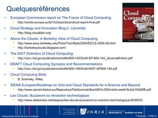 HPC/HTC vs BusinessGridComputingCloudComputingSalesforces.comGrid‘5000InfrastructureIaaSCloudComputingAmazon EC2/S3Eucalyptus IaaSOpen SourceNimbus IaaSOpen SourceOpenNebulaIaaSOpen SourceFP7 ReservoirSun Open CloudMicrosoftAzureIBM Blue CloudHP FlexibleComputingServicesFutureGridLe calculcomme un service : un historique1998199920032006200820092007200520112010Crédits: T. Priol, INRIA
