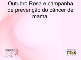 Outubro Rosa e campanha
de prevenção do câncer de
mama
 