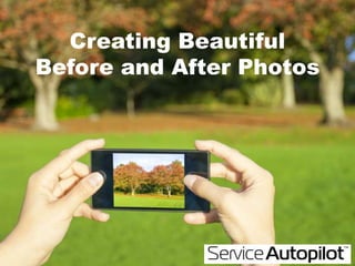 Creating Beautiful
Before and After Photos
 