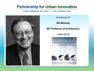 In memory of

        Bill Mitchell,

MIT Professor of Architecture

         (1944-2010)
 