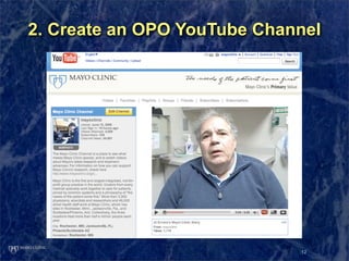 2. Create an OPO YouTube Channel




                             12
 