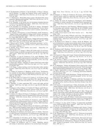 ROCABERT et al.: CONTROL OF POWER CONVERTERS IN AC MICROGRIDS 4747
[14] K. De Brabandere, B. Bolsens, J. Van den Keybus, A. Woyte, J. Driesen,
and R. Belmans, “A voltage and frequency droop control method for
parallel inverters,” IEEE Trans. Power Electron., vol. 22, no. 4, pp. 1107–
1115, Jul. 2007.
[15] J. T. Bialasiewicz, “Renewable energy systems with photovoltaic power
generators: Operation and modeling,” IEEE Trans. Ind. Electron., vol. 55,
no. 7, pp. 2752–2758, Jul. 2008.
[16] H. H. Zeineldin, “A Q-f droop curve for facilitating islanding detection
of inverter-based distributed generation,” IEEE Trans. Power Electron.,
vol. 24, no. 3, pp. 665–673, Mar. 2009.
[17] H. H. Zeineldin, E. F. El-Saadany, and M. M. A. Salama, “Distributed
generation micro-grid operation: Control and protection,” in Proc. Power
Syst. Conf.: Adv. Metering, Protection, Control, Commun., Distrib. Res.,
2006, pp. 105–111.
[18] J. C. Vasquez, J. M. Guerrero, A. Luna, P. Rodriguez, and R. Teodorescu,
“Adaptive droop control applied to voltage-source inverters operating in
grid-connected and islanded modes,” IEEE Trans. Ind. Electron., vol. 56,
no. 10, pp. 4088–4096, Oct. 2009.
[19] N. R. Ullah, T. Thiringer, and D. Karlsson, “Voltage and transient stability
support by wind farms complying with the E.ON netz grid code,” IEEE
Trans. Power Syst., vol. 22, no. 4, pp. 1647–1656, Nov. 2007.
[20] J. Driesen and K. Visscher, “Virtual synchronous generators,” in Proc.
IEEE Power Energy Soc. General Meet. Convers. Delivery Electr. Energy
21st Century, 2008, pp. 1–3.
[21] P. Kundur, Power System Stability and Control. Emeryville, CA:
McGraw-Hill, 1993.
[22] J. M. Guerrero, J. C. Vasquez, J. Matas, M. Castilla, and L. G. de Vicuna,
“Control strategy for ﬂexible microgrid based on parallel line-interactive
UPS systems,” IEEE Trans. Ind. Electron., vol. 56, no. 3, pp. 726–736,
Mar. 2009.
[23] P. Rodriguez, A. Luna, R. Teodorescu, F. Iov, and F. Blaabjerg, “Fault
ride-through capability implementation in wind turbine converters using a
decoupled double synchronous reference frame PLL,” in Proc. Eur. Conf.
Power Electron. Appl., 2007, pp. 1–10.
[24] V. Kaura and V. Blasko, “Operation of a phase locked loop system under
distorted utility conditions,” IEEE Trans. Ind. Appl., vol. 33, no. 1, pp. 58–
63, Jan./Feb. 1997.
[25] S.-K. Chung, “A phase tracking system for three phase utility interface
inverters,” IEEE Trans. Power Electron., vol. 15, no. 3, pp. 431–438, May
2000.
[26] A. Timbus, R. Teodorescu, F. Blaabjerg, and M. Liserre, “Synchroniza-
tion methods for three phase distributed power generation systems. An
overview and evaluation,” in Proc. IEEE 36th Power Electron. Spec. Conf.,
2005, pp. 2474–2481.
[27] R. M. Santos Filho, P. F. Seixas, P. C. Cortizo, L. A. B. Torres, and A.
F. Souza, “Comparison of three single-phase PLL algorithms for UPS
applications,” IEEE Trans. Ind. Electron., vol. 55, no. 8, pp. 2923–2932,
Aug. 2008.
[28] S. Shinnaka, “A robust single-phase PLL system with stable and fast
tracking,” IEEE Trans. Ind. Appl., vol. 44, no. 2, pp. 624–633, Mar./Apr.
2008.
[29] P. Rodriguez, J. Pou, J. Bergas, J. I. Candela, R. P. Burgos, and D. Boroye-
vich, “Decoupled double synchronous reference frame PLL for power
converters control,” IEEE Trans. Power Electron., vol. 22, no. 2, pp. 584–
592, Mar. 2007.
[30] S. Cobreces, E. J. Bueno, D. Pizarro, F. J. Rodriguez, and F. Huerta, “Grid
impedance monitoring system for distributed power generation electronic
interfaces,” IEEE Trans. Instrum. Meas., vol. 58, no. 9, pp. 3112–3121,
Sep. 2009.
[31] P. Rodriguez, A. Luna, M. Ciobotaru, R. Teodorescu, and F. Blaabjerg,
“Advanced Grid synchronization system for power converters under un-
balanced and distorted operating conditions,” in Proc. IEEE 32nd Annu.
Conf. Ind. Electron., 2006, pp. 5173–5178.
[32] P. Rodriguez, A. Luna, I. Candela, R. Rosas, R. Teodorescu, and F. Blaab-
jerg, “Multi-resonant frequency-locked loop for grid synchronization of
power converters under distorted grid conditions,” IEEE Trans. Ind. Elec-
tron., vol. 58, no. 1, pp. 127–138, Jan. 2011.
[33] F. Blaabjerg, R. Teodorescu, M. Liserre, and A. V. Timbus, “Overview
of control and grid synchronization for distributed power generation sys-
tems,” IEEE Trans. Ind. Electron., vol. 53, no. 5, pp. 1398–1409, Oct.
2006.
[34] M. C. Chandorkar, D. M. Divan, and R. Adapa, “Control of parallel
connected inverters in standalone AC supply systems,” IEEE Trans. Ind.
Appl., vol. 29, no. 1, pp. 136–143, Jan./Feb. 1993.
[35] N. Pogaku, M. Prodanovic, and T. C. Green, “Modeling, analysis
and testing of autonomous operation of an inverter-based microgrid,”
IEEE Trans. Power Electron., vol. 22, no. 2, pp. 613–625, Mar.
2007.
[36] P. Rodriguez, A. Timbus, R. Teodorescu, M. Liserre, and F. Blaabjerg,
“Reactive power control for improving wind turbine system behavior
under grid faults,” IEEE Trans. Power Electron., vol. 24, no. 7, pp. 1798–
1801, Jul. 2009.
[37] A. Timbus, M. Liserre, R. Teodorescu, P. Rodriguez, and F. Blaabjerg,
“Evaluation of current controllers for distributed power generation sys-
tems,” IEEE Trans. Power Electron., vol. 24, no. 3, pp. 654–664, Mar.
2009.
[38] M. Liserre, R. Teodorescu, and F. Blaabjerg, “Multiple harmonics control
for three-phase grid converter systems with the use of PI-RES current
controller in a rotating frame,” IEEE Trans. Power Electron., vol. 21,
no. 3, pp. 836–841, May 2006.
[39] E. Clarke, Circuit Analysis of AC Power Systems. vol. 1. New York:
Wiley, 1950.
[40] R. Cardenas, C. Juri, R. Pe˜na, P. Wheeler, and J. Clare, “The application of
resonant controllers to four-leg matrix converters feeding unbalanced or
nonlinear loads,” IEEE Trans. Power Electron., vol. 27, no. 3, pp. 1120–
1129, Mar. 2012.
[41] A. M. Roslan, K. H. Ahmed, S. J. Finney, and B. W. Williams, “Im-
proved instantaneous average current-sharing control scheme for parallel-
connected inverter considering line impedance impact in microgrid net-
works,” IEEE Trans. Power Electron., vol. 26, no. 3, pp. 702–716, Mar.
2011.
[42] R. Teodorescu and F. Blaabjerg, “Flexible control of small wind turbines
with grid failure detection operating in stand-alone and grid-connected
mode,” IEEE Trans. Power Electron., vol. 19, no. 5, pp. 1323–1332, Sep.
2004.
[43] J. M. Guerrero, L. Hang, and J. Uceda, “Control of distributed uninterrupt-
ible power supply systems,” IEEE Trans. Ind. Electron., vol. 55, no. 8,
pp. 2845–2859, Aug. 2008.
[44] J. M. Guerrero, J. Matas, L. G. de Vicuna, M. Castilla, and J. Miret,
“Wireless-control strategy for parallel operation of distributed-generation
inverters,” IEEE Trans. Ind. Electron., vol. 53, no. 5, pp. 1461–1470, Oct.
2006.
[45] K. D. Brabandere, “Voltage and frequency droop control in low voltage
grids by distributed generatros with inverter front-end”, Ph.D. dissertation,
Dept. Elektrotechniek, Katholieke Univ. Lueven, Leuven, Belgi¨e, 2006.
[46] A. Engler, “Applicability of droops in low voltage grids,” Int. J. Dis-
trib. Energy Resources, vol. 1, no. 1, Technology and Science Publisher,
Germany, Kassel, 2005.
[47] H. Laaksonen, P. Saari, and R. Komulainen, “Voltage and frequency con-
trol of inverter based weak LV network microgrid,” in Proc. Int. Conf.
Future Power Syst., 2005, pp. 1–6.
[48] S. Tabatabaee, H. R. Karshenas, A. Bakhshai, and P. Jain, “Investigation of
droop characteristics and X/R ratio on small-signal stability of autonomous
microgrid,” in Proc. 2nd Power Electron., Drive Syst. Technol. Conf., 2011,
pp. 223–228.
[49] J. M. Guerrero, L. GarciadeVicuna, J. Matas, M. Castilla, and J. Miret,
“Output impedance design of parallel-connected UPS inverters with wire-
less load-sharing control,” IEEE Trans. Ind. Electron., vol. 52, no. 4,
pp. 1126–1135, Aug. 2005.
[50] W. Yao, M. Chen, J. Matas, M. Guerrero, and Z. Qian, “Design and
analysis of the droop control method for parallel inverters considering the
impact of the complex impedance on the power sharing,” IEEE Trans.
Ind. Electron., vol. 58, no. 2, pp. 576–588, Feb. 2011.
[51] F. Z. Peng, Y. W. Li, and L. M. Tolbert, “Control and protection of power
electronics interfaced distributed generation systems in a customer-driven
microgrid,” in Proc. IEEE Power Energy Soc. General Meet., 2009, pp. 1–
8.
[52] S. J. Chiang, C. Y. Yen, and K. T. Chang, “A multimodule parallelable
series-connected PWM voltage regulator,” IEEE Trans. Ind. Electron.,
vol. 48, no. 3, pp. 506–516, Jun. 2001.
[53] Y. Xiaoxiao, A. M. Khambadkone, W. Huanhuan, and S. Terence, “Control
of parallel-connected power converters for low-voltage microgrid—Part
I: A hybrid control architecture,” IEEE Trans. Power Electron., vol. 25,
no. 12, pp. 2962–2970, Dec. 2010.
[54] D. M. Vilathgamuwa, L. Poh Chiang, and Y. Li, “Protection of microgrids
during utility voltage sags,” IEEE Trans. Ind. Electron., vol. 53, no. 5,
pp. 1427–1436, Oct. 2006.
[55] S. Chowdhury, S. P. Chowdhury, and P. Crossley, Microgrids and Active
Distribution Networks. vol. 1. London, U.K.: Inst. Eng. Technol., 2009.
[56] K. De Brabandere, K. Vanthournout, J. Driesen, G. Deconinck, and R. Bel-
mans, “Control of microgrids,” in Proc. IEEE Power Eng. Soc. General
Meet., 2007, pp. 1–7.
 