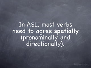 The Spatial Nature of ASL for Teachers: June 08 UDOE | PDF