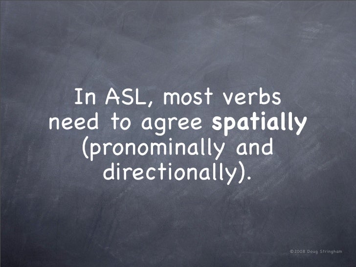 The Spatial Nature of ASL for Teachers June 08 UDOE