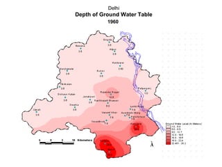 Delhi
Depth of Ground Water Table
           1960
 