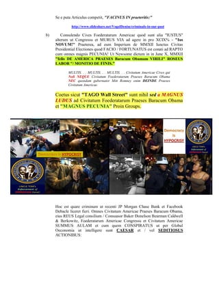 Se e puta Articulus competit, "FACINUS IN praeteritis:"

              http://www.slideshare.net/VogelDenise/criminals-in-our-past

b)      Consulendo Cives Foederatarum Americae quod sunt alia "IUSTUS"
     alterum ut Congressu et MURUS VIA ad agere in pro XCIX% - "Ius
     NOVUM!" Praeterea, ad eum Imperium de MMXII Iunctus Civitas
     Presidential Electiones quod FACIO / FORTUNATUS est conati ad RAPTO
     cum omnes magnis PECUNIA! Ut Newsome dictum in in June X, MMXII
     "felis DE AMERICA PRAESES Baracum Obamam VIRILI" ROSEUS
     LABOR "/ MONITIO DE FINIS."

            MULTIS. . . MULTIS. . . MULTIS. . . Civitatum Americae Cives qui
            Noli NEQUE Civitatum Foederatarum Praeses Baracum Obama
            NEC quondam gubernator Mitt Romney enim DEINDE Praeses
            Civitatum Americae.

     Coetus sicut "TAGO Wall Street" sunt nihil sed a MAGNUS
     LUDUS ad Civitatum Foederatarum Praeses Baracum Obama
     et "MAGNUS PECUNIA" Proin Groups.




     Hoc est quare criminum ut recenti JP Morgan Chase Bank et Facebook
     Debacle liceret fieri. Omnes Civitatum Americae Praeses Baracum Obama,
     eius REUS Legal consilium / Consuasor Baker Donelson Bearman Caldwell
     & Berkowitz, Foederatarum Americae Congressu et Civitatum Americae
     SUMMUS AULAM et cum quem CONSPIRATUS ut per Global
     Oeconomia ut intelligere sunt CAESAR et / vel SEDITIOSUS
     ACTIONIBUS:
 
