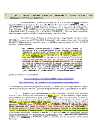 I.         RESPONSIO AD JUNII XIV, MMXII PAR LABOR LOCUS EPISTULA AB WILMA JAVEY
      (DIRECTOR CINCINNATI AREA OFFICIUM):

               I.     Newsome obiecta ad Wilma Javey scriptor USU R P NUS auctoritate super Secretarius
     Operamini Hilda solis in quod in vel de June VIII, MMXII, Newsome scriptor "RFROD & NEC. . . "
     erat OPPORTUNUS, BENE et SATIS dirigitur ad Secretarius solis et ergo, fuerit ad eam tractantem.
     Ergo, Wilma Javey NON MODO usurpavit auctoritate super Secretarius Operamini scriptor Hilda solis
     'sed exhibet INIURIA de potestates. Sic, ut a HABEO et PROXIMIOR ex Newsome fuerit irreparabiliter
     laesit / nocuit et privati iura MUNITUS et parta sub statuta / leges dixit rebus.

           II.       In EEOC scriptor / Wilma Javey scriptor illicitum / illegal tractatio Newsome scriptor
     QUERELA / incurrens est a CONTNUANCE de Criminal / civile iniurias infestis contra Newsome in
     TRANSGRESSIO statutorum / leges dixit rebus et in VICIS ad Newsome scriptor December X, MMIX
     document / suffrágia competit:

                       Velit PRAESES Baracum Obamam - CORRUPTIO: PERSECUTIONE DE
                       CHRISTIFIDELIUM ET metus ex Humanes IURIBUS violationes / DISCRIMEN /
                       PREJUDICAL exercitiis CONTRA AFER-Americani; Nunc PRAESENS INCAENSIO
                       / FINIS DE US EPISTOLA DE LABOR Hilda L. solis ET COMMODUS PROVINCIA
                       DE LABOR DIGNITAS / elit; Nunc STATUS JULII XIV, MMVIII QUERELA; Nunc
                       STATUS Maii XXI, MMIX QUERELA ET POSTERIOR SUBMITTALS; Nunc Inventiones
                       IN FMLA QUERELA IANUARIUS XVI, MMIX, ET EEOC QUERELA JULII VII, MMIX; IF
                       COMMODUS EXSECUTIONE approprient EXSECUTOR ORDINIS (S) ET ROGO
                       LITTERAE DE ANTIS PRO PROBATIO & effingo IN Cincinnati, Ohio GERO &
                       HORA OFFICE ET EEOC OFFICE SED DECEMBER XXII, (XX)XCI - valetudinis
                       REFICIO: SEE UT Obama ADMINISTRATIONE HAS obstitisse / IMPEDITUS
                       NEWSOME salutem CURA Eligendi ET negavit CURATIO QUAESITUS SUB FMLA
                       - QUID AD SPERO SUB A IMPERIUM-RUNNED valetudinis PROGRAMMA

     quod ut esse obt ained in sequenti links:

                          http://www.slideshare.net/VogelDenise/121009-ltrobamasolisholderfinal

                   http://www.slideshare.net/VogelDenise/121009-uspsmailing-receipts-obama-holdersolis

     et hoc incorporatus secundum ut si posuit in plena hoc et UMBRA de exitus. Ergo, Newsome scriptor
     Obiectiones in in Aequalis Aliquam Occasio scriptor pertractatio Loquelae / augue in hoc sunt hoc iterari!

            III.       Newsome credit quod December X, MMIX, suffrágia / document etiam providebit
     PUBLIC / MUNDI cum addito testimonium ut ad INSCITIA de Civitatum Americae scriptor Praeses
     Baracum Obama et Administration et quam videtur quod post acceptis Newsome scriptor December X,
     MMIX, non Praeses Obama coepit accipiens a notitia obtinuit in dixit suffrágia / document et coepit
     "MILITIA de Presidential EXSECUTOR ORDINIS!" Civitatum Americae Praeses Baracum Obama
     abutentes POTENTIIS causa "PERSONALIS" et "PUBLICUM MMXII Presidential Stipendium
     Electio "commoda dum" ineunt in Criminal / civile "iniurias in in metus ex" ORDINATUS "
     Personarum acceptio et Criminal / civile violationes infestis contra Newsome per Albo Racist mus ut
     conventi (De Garretson firmum Group Inc et Messanam Praesent / Messanam Management ipsum)
     in hoc instanti conquestione / incurrens et Vinculis / NECESSITUDINES ad Foederatarum Americae
     Praeses Baracum Obama, eius Administration / iurisperiti-purus, eius MMXII Presidential Stipendium
     volutpat, felis Congressus et CONSPIRATORS/CO- coniuratis involvit in impetus infestis contra
     Newsome.
 