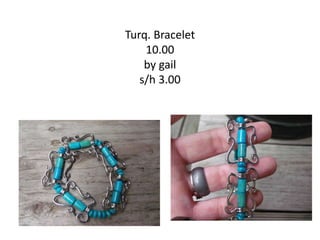 Turq. Bracelet
10.00
by gail
s/h 3.00
 