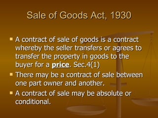 Sale of Goods Act, 1930 ,[object Object],[object Object],[object Object]