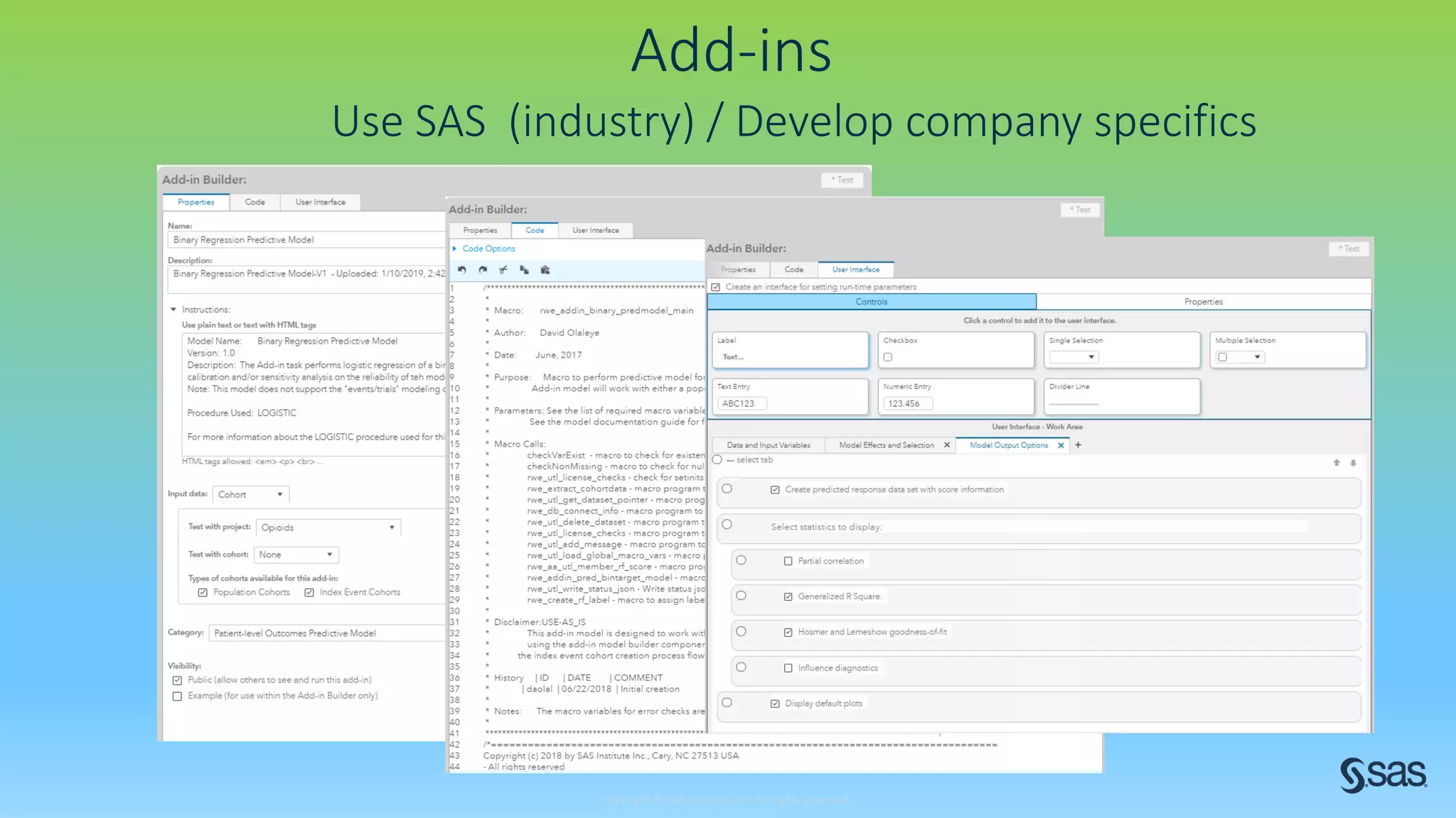 Copyright © SAS Institute Inc. All rights reserved.
Add-ins
Use SAS (industry) / Develop company specifics
 