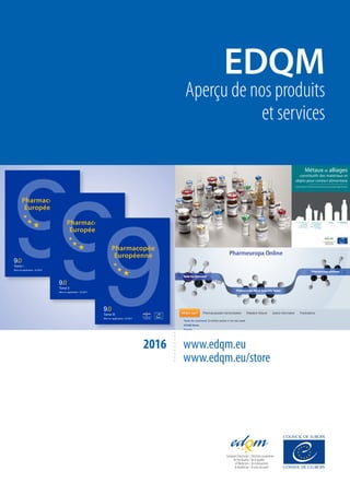 EDQM
Aperçu de nos produits
et services
www.edqm.eu
www.edqm.eu/store
2016
Métaux et alliages
constitutifs des matériaux et
objets pour contact alimentaire
Guide pratique à l’intention des fabricants et des autorités réglementaires
Métaux et alliages constitutifs des matériaux
et objets pour contact alimentaire
Comité d’experts sur les emballages alimentaires
et pharmaceutiques  P-SC-EMB
L’EDQM est une Direction du Conseil de l’Europe, une organisation
internationale fondée en 1949 regroupant la quasi-totalité
des pays du continent européen. Le Conseil de l’Europe vise à
développer des principes démocratiques et légaux communs
sur la base de la Convention europénne des droits de l’homme
et d’autres textes de référence sur la protection des individus.
1re
EditionEDQM
Comité d’experts
sur les emballages
alimentaires
et pharmaceutiques
 P-SC-EMB
30 €
www.edqm.eu
www.edqm.eu/store
1re
Edition2014Direction européenne
de la qualité
du médicament
& soins de santé
Métauxetalliagesconstitutifsdesmatériauxetobjetspourcontactalimentaire
PREMS101614
9 789287 179692
ISBN 978-9-28-717969-2
9.0
I
Tome I
9Pharmacopée
Européenne
Mise en application : 01/2017
e garantit l’authenticité de cet ouvrage.
couverture et notre site internet.
uropéenne
9.0
1456
-
XXXX
9.0
PharmacopéeEuropéenne
Tome II
Tome II
9Pharmacopée
Européenne
Mise en application : 01/2017
9 789287 181268
ISBN 978-92-871-8126-8
www.edqm.eu
L’hologramme figurant sur la première de couverture garantit l’authenticité de cet ouvrage.
Pour plus d’informations, voir la deuxième de couverture et notre site internet.
Pharmacopée Européenne
9.0
XXXX
-
XXXX
9.0
PharmacopéeEuropéenne
Tome III
Tome III
9Pharmacopée
Européenne
Mise en application : 01/2017
 