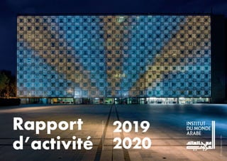 1
2019
2020
Rapport
d’activité
©
Thierry
Rambaud
/
IMA
 