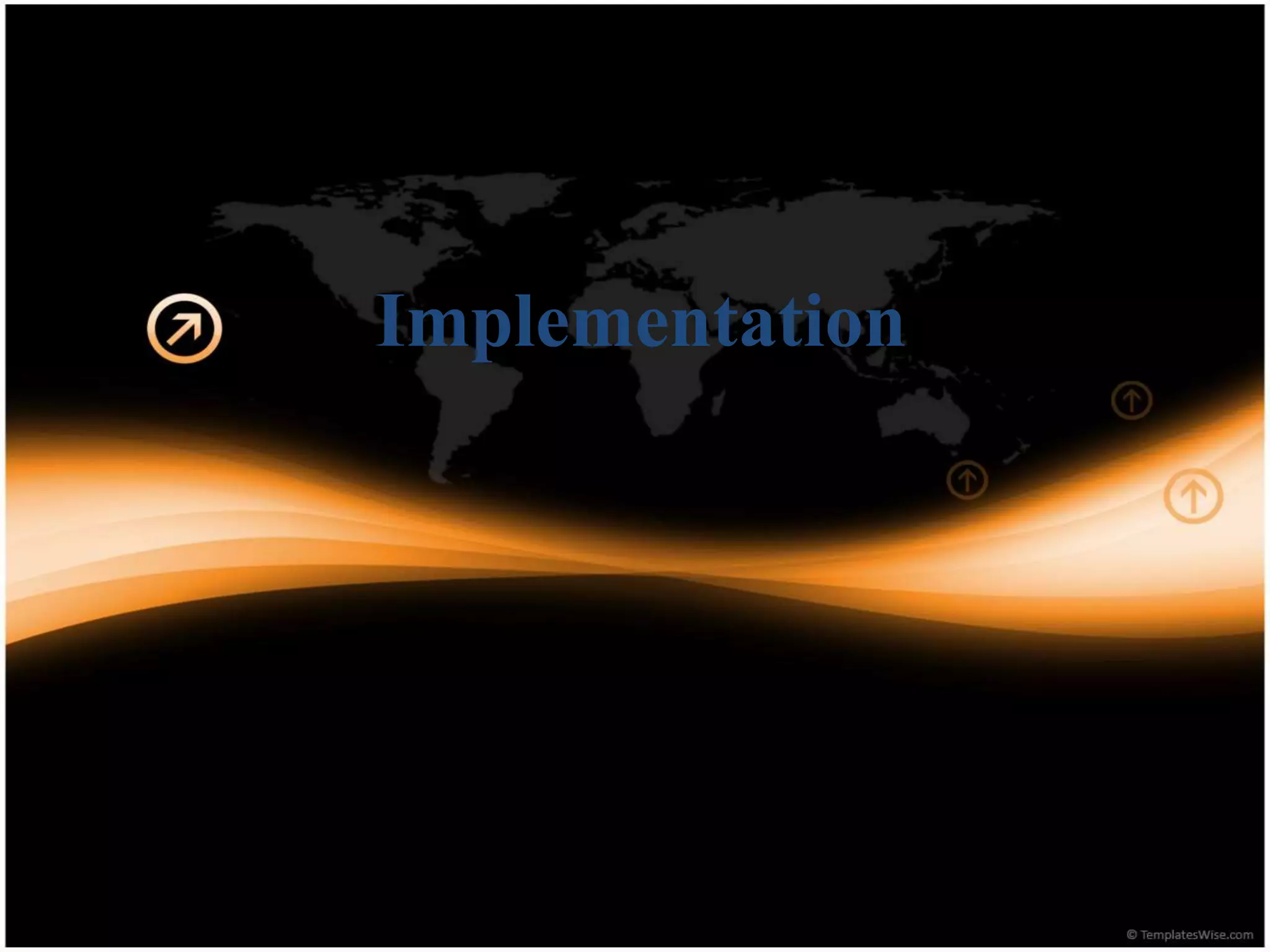 Implementation
 
