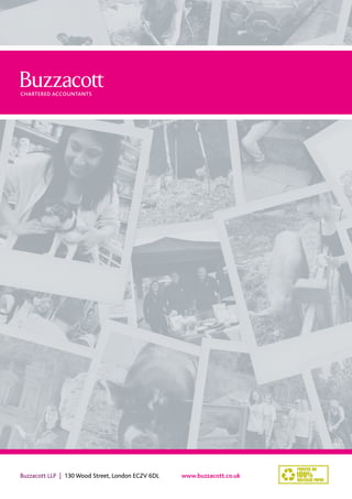 Buzzacott LLP | 130 Wood Street, London EC2V 6DL www.buzzacott.co.uk
 